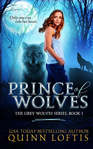 Prince of Wolves: Book 1, Grey Wolves Series (The Grey Wolves Series, Band 1)