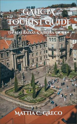 GALICIA TOURIST GUIDE: The Rías Baixas & Ribeira Sacra (English Edition)