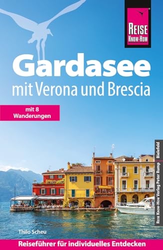 Reise Know-How Reiseführer Gardasee mit Verona und Brescia: Mit 8 Wanderungen