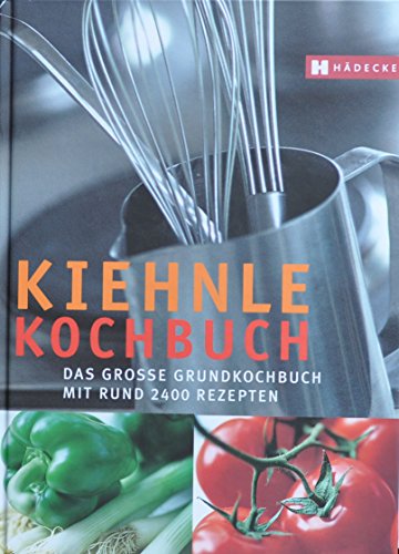 Kiehnle Kochbuch: Das große Grundkochbuch mit 2500 Rezepten
