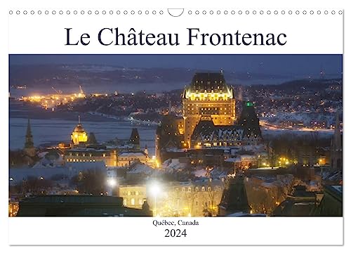 Le Château Frontenac (Calendrier mural 2024 DIN A3 horizontal), CALVENDO calendrier mensuel