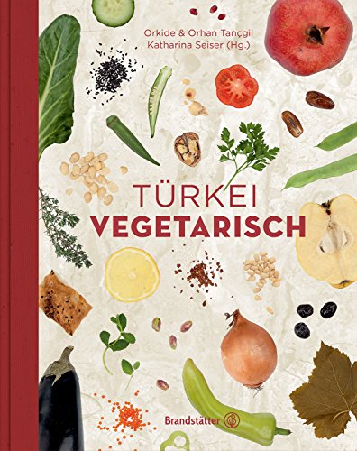Türkei vegetarisch (Vegetarische Länderküche)