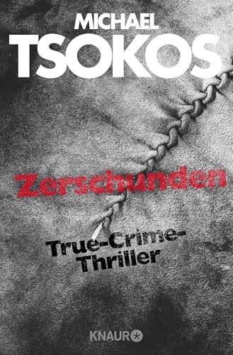 Zerschunden: True-Crime-Thriller