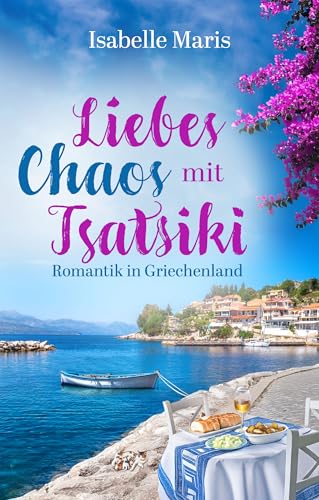 Liebeschaos mit Tsatsiki: Romantik in Griechenland (GlücksMomenteBrise 2)