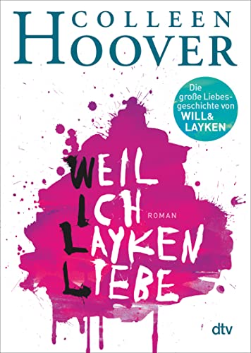Weil ich Layken liebe: Roman | Die deutsche Ausgabe von ›Slammed‹ (Will & Layken-Reihe, Band 1)
