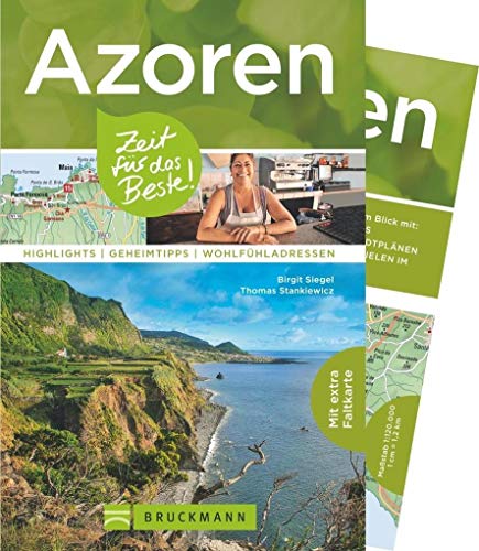 Bruckmann Reiseführer Azoren: Zeit für das Beste. Highlights, Geheimtipps, Wohlfühladressen. Inklusive Faltkarte zum Herausnehmen.
