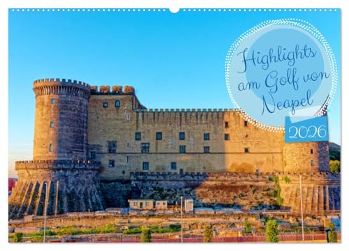 Highlights am Golf von Neapel (Wandkalender 2026 DIN A2 quer), CALVENDO Monatskalender: Entdecken Sie die Glanzlichter des Golfs von Neapel: ... und kulturelle Schätze. (CALVENDO Orte)