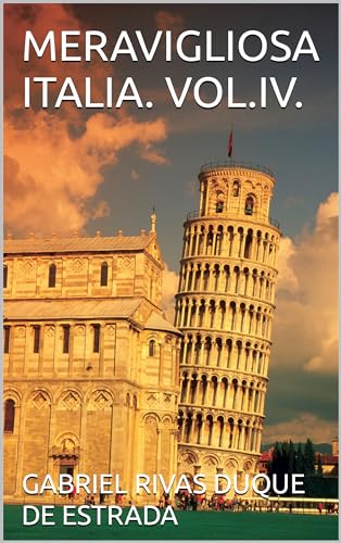 MERAVIGLIOSA ITALIA. VOL.IV. (Italian Edition)