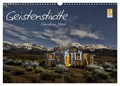 Geisterstädte Christian Heeb (Wandkalender 2026 DIN A3 quer), CALVENDO Monatskalender: Verlassene Städte im Amerikanischen Westen fotografiert vom ... Christian Heeb (CALVENDO Orte)