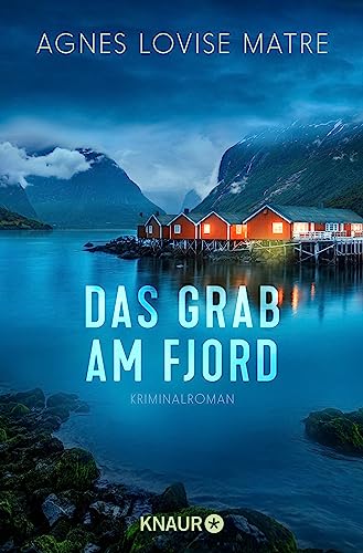 Das Grab am Fjord: Kriminalroman (Die Morde von Øystese 2)