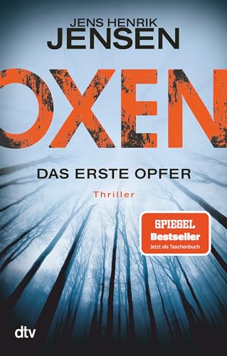 Oxen. Das erste Opfer: Thriller | Die Vorlage zur deutsch-dänischen Thriller-TV-Serie – Die Bestseller-Verfilmung (Niels-Oxen-Reihe, Band 1)