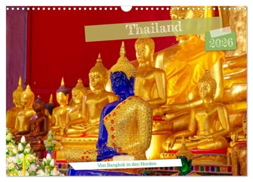 Thailand - Von Bangkok in den Norden (Wandkalender 2026 DIN A3 quer), CALVENDO Monatskalender: Bangkok & Berge - Thailand in Bildern (CALVENDO Orte)