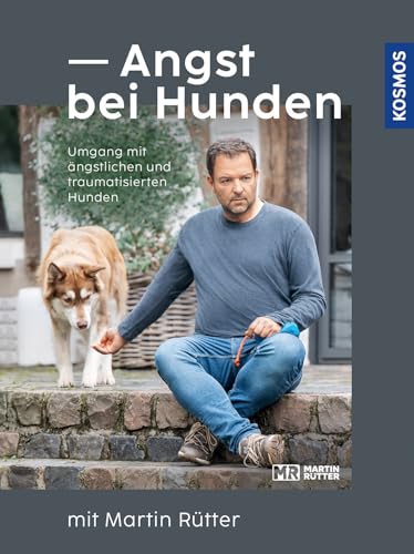 Angst bei Hunden - mit Martin Rütter: Umgang mit ängstlichen und traumatisierten Hunden