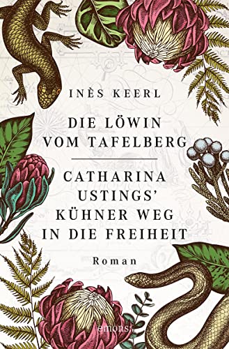 Die Löwin vom Tafelberg. Catharina Ustings' kühner Weg in die Freiheit: Roman