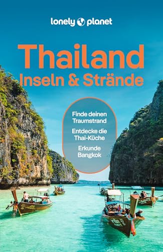 LONELY PLANET Reiseführer Thailand Inseln & Strände: Eigene Wege gehen und Einzigartiges erleben.