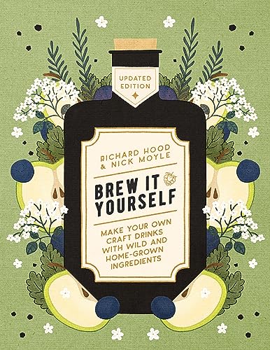 Brew It Yourself: Make Your Own Craft Drinks with Wild and Home-Grown Ingredients (English Edition)