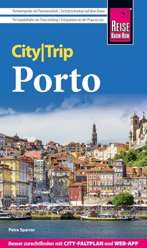 Reise Know-How CityTrip Porto: Reiseführer Porto mit Stadtplan und kostenloser Web-App