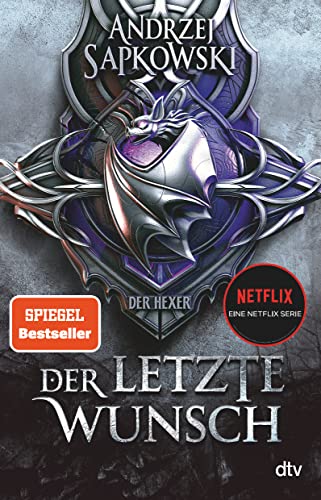 Der letzte Wunsch: Vorgeschichte 1 zur Hexer-Saga (Die Vorgeschichte zur Hexer-Saga, Band 1)