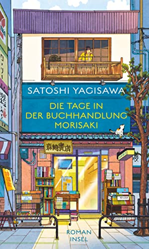 Die Tage in der Buchhandlung Morisaki: Roman | Von der heilsamen Kraft des Lesens (Bücherliebe in Tokio)