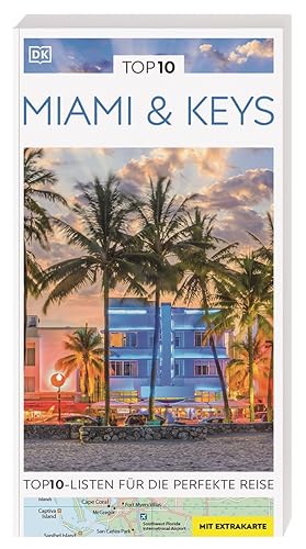 TOP10 Reiseführer Miami & Keys: TOP10-Listen zu Highlights, Themen und Stadtteilen mit wetterfester Extra-Karte