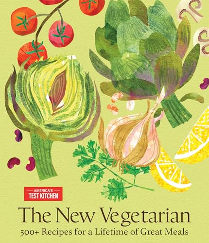 The New Vegetarian: 500+ Recipes for a Lifetime of Great Meals