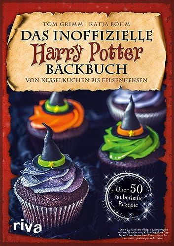 Das inoffizielle Harry-Potter-Backbuch: Von Kesselkuchen bis Felsenkeksen. Über 50 zauberhafte Rezepte
