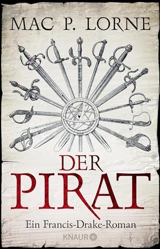 Der Pirat: Ein Francis-Drake-Roman