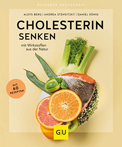 Cholesterin senken: mit Wirkstoffen aus der Natur (GU Ratgeber Gesundheit)