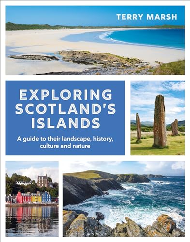 Exploring Scotland's Islands: A guide to their landscape, history, culture and nature (English Edition)