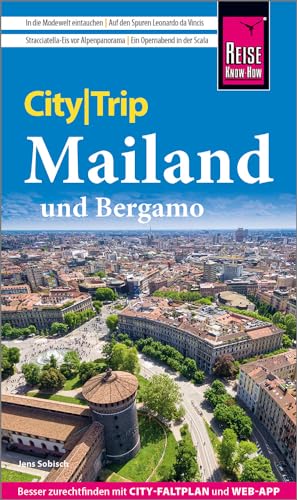 Reise Know-How CityTrip Mailand und Bergamo: Reiseführer mit Stadtplan und kostenloser Web-App