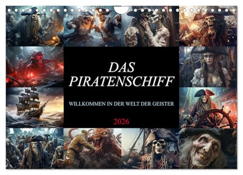 Das Piratenschiff - Willkommen in der Welt der Geister (Wandkalender 2026 DIN A4 quer), CALVENDO Monatskalender: Willkommen an Bord, wagemutige Seeleute der Finsternis! (CALVENDO Wissenschaft)