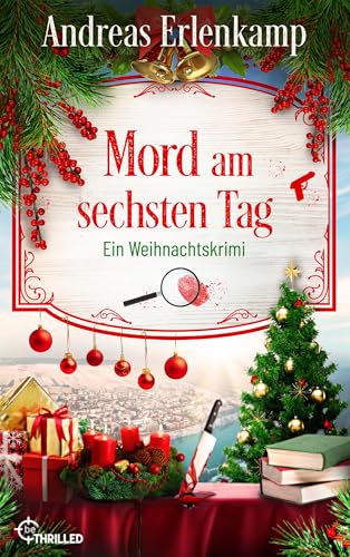 Mord am sechsten Tag: Ein Weihnachtskrimi (Ein Fall für den Krimi-Club 6)