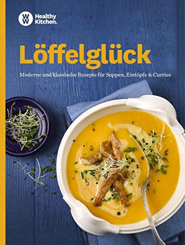WW - Löffelglück: Moderne und klassische Rezepte für Suppen, Eintöpfe & Curries