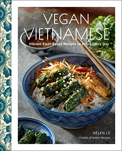 Vegan Vietnamese: Vibrant Plant-Based Recipes to Enjoy Every Day (English Edition)