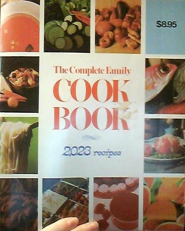 Das komplette Familienkochbuch (Kochbuch, 2023 Rezepte, ein vereinfachter Leitfaden zur Zubereitung von kulinarischen Köstlichkeiten in praktisch jeder Lebensmittelkategorie)