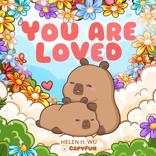 You Are Loved: Capybara Kawaii Children's Picture Book Bedtime Story Read Aloud Kids Book (English Edition)