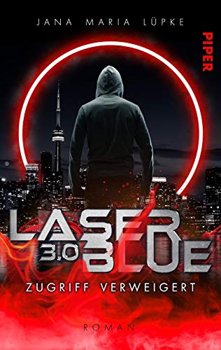 Laser Blue 3.0 – Zugriff verweigert (Breakdown-Trilogie 3): Dystopischer Roman | Rasante, humorvolle Dystopie um ein übermächtiges Medienunternehmen