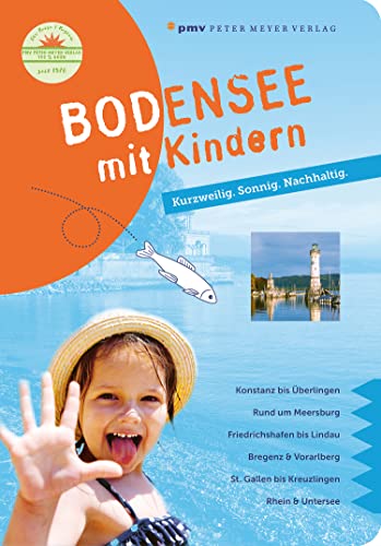 Bodensee mit Kindern: Sonnig. Kurzweilig. Nachhaltig. (Freizeiführer mit Kindern)