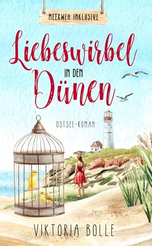 Liebeswirbel in den Dünen - Ostseeroman (Meerweh inklusive 1)