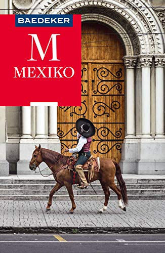 Baedeker Reiseführer Mexiko: mit praktischer Karte EASY ZIP (Baedeker Reiseführer E-Book)