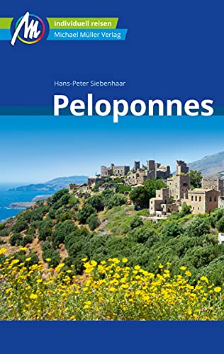 Peloponnes Reiseführer Michael Müller Verlag: Individuell reisen mit vielen praktischen Tipps (MM-Reiseführer)