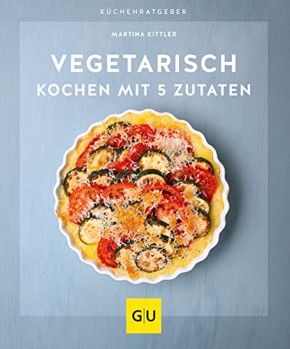 Vegetarisch kochen mit 5 Zutaten (GU Küchenratgeber)