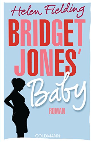 Bridget Jones' Baby: Roman (Die Bridget-Jones-Serie, Band 3)