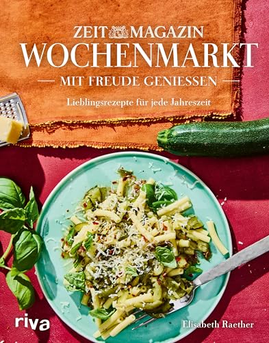 Wochenmarkt. Mit Freude genießen: Lieblingsgerichte für jede Jahreszeit | Saisonale Koch- und Backrezepte mit Obst und Gemüse. Kochbuch fürs ganze Jahr