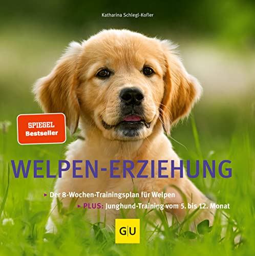 Welpen-Erziehung: Der 8-Wochen-Trainingsplan für Welpen. PLUS: Junghund-Training vom 5. bis 12. Monat. Der Top-Seller – über 250.000 verkaufte Exemplare! (GU Welpen)