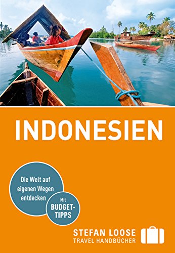 Stefan Loose Reiseführer Indonesien: mit Downloads aller Karten (Stefan Loose Travel Handbücher E-Book)