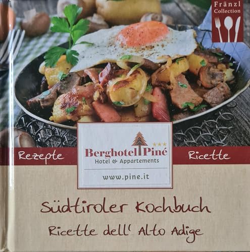 Südtiroler Kochbuch - Berghotel Pine