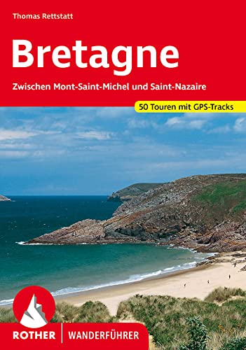 Bretagne: Zwischen Mont-Saint-Michel und Saint-Nazaire. 50 Touren mit GPS-Tracks (Rother Wanderführer)