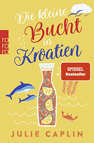 Die kleine Bucht in Kroatien: Der neue Band der SPIEGEL-Bestsellerautorin - Willkommen an der romantischen Adria-Küste