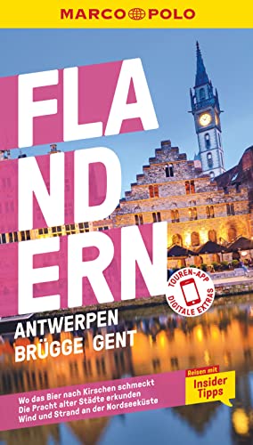 MARCO POLO Reiseführer Flandern, Antwerpen, Brügge, Gent: Reisen mit Insider-Tipps. Inklusive kostenloser Touren-App